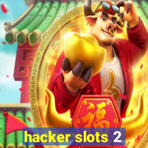 hacker slots 2